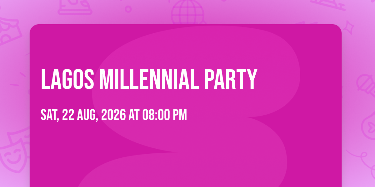 Lagos Millennial Party: A Night of Vibrant Connections and Celebrations